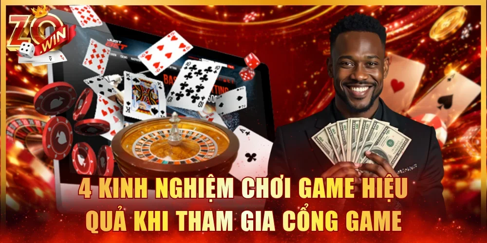 4 kinh nghiệm chơi game hiệu quả khi tham gia cổng game