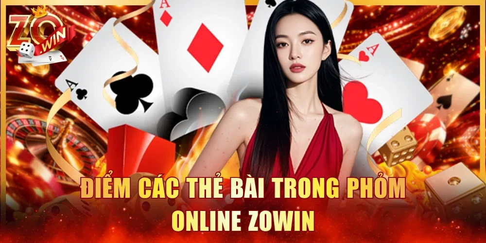 Điểm các thẻ bài trong Phỏm Online Zowin