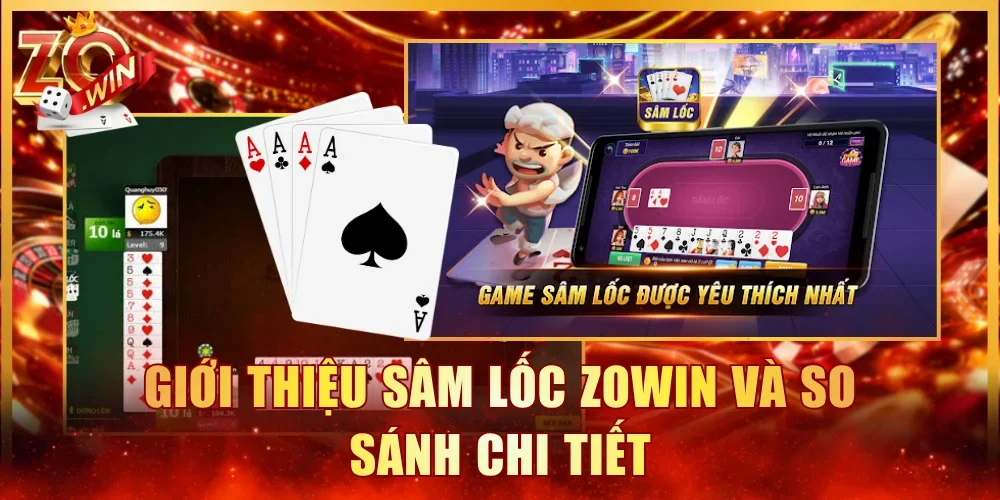 Giới thiệu Sâm Lốc ZOWIN và so sánh chi tiết